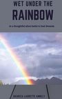 Akariza Laurette Annely: Wet under the rainbow, Buch