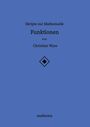 Christian Wyss: Skripte zur Mathematik - Funktionen, Buch