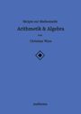 Christian Wyss: Skripte zur Mathematik - Arithmetik & Algebra, Buch