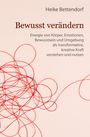 Heike Bettendorf: Bewusst verändern, Buch