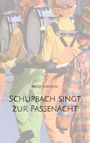 Britta Gaedecke: Schupbach singt zur Fassenacht, Buch