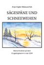 Anja Vogler-Matauschek: Sägespäne und Schneewehen, Buch