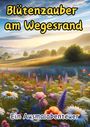 Maxi Pinselzauber: Blütenzauber am Wegesrand, Buch