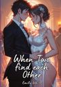Emily White: When Two find each Other, Buch