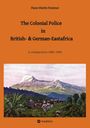 Hans-Martin Sommer: The Colonial Police in British- & German-Eastafrica, Buch