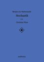 Christian Wyss: Skripte zur Mathematik - Stochastik, Buch