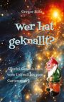 Gregor Bähr: Wer hat geknallt?, Buch