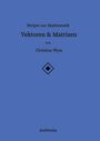 Christian Wyss: Skripte zur Mathematik - Vektoren & Matrizen, Buch