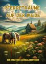Maxi Pinselzauber: Pferdeträume auf der Weide, Buch