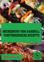 Willi Meinecke: Hochgenuss vom Gasgrill:, Buch