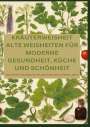 Adele Alfons: Kräuterweisheit: Alte Weisheiten Für Moderne Gesundheit, Küche Und Schönheit, Buch