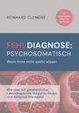 Reinhard Clemens: Fehldiagnose psychosomatisch, Buch