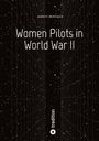 Agnes S. Montague: Women Pilots in World War II, Buch