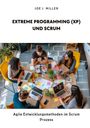 Joe J. Miller: Extreme Programming (XP) und Scrum, Buch