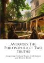 Ahmed J. Ben Sala: Averroes: The Philosopher of Two Truths, Buch