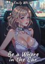 Emily White: Be a Whore in the Car, Buch