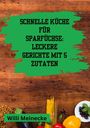 Willi Meinecke: Schnelle Küche für Sparfüchse:, Buch