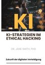 Smith: KI-Strategien im Ethical Hacking, Buch