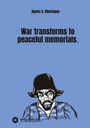 Agnes S. Montague: War transforms to peaceful memorials., Buch