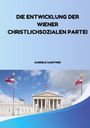 Gabriele Gaertner: Die Entwicklung der Wiener Christlichsozialen Partei, Buch