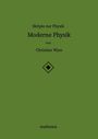 Christian Wyss: Skripte zur Physik - Moderne Physik, Buch