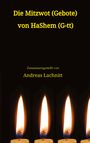 Andreas Lachnitt: Die Mitzwot (Gebote) von HaShem (G-tt) - Einleitung, Buch