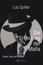 Lutz Spilker: Die Erfindung der Mafia, Buch