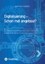 Matthias Hübner: Digitalisierung ¿ Schon mal angefasst?, Buch