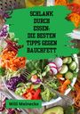 Willi Meinecke: Schlank durch Essen: Die besten Tipps gegen Bauchfett, Buch