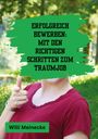 Willi Meinecke: Erfolgreich bewerben: Mit den richtigen Schritten zum Traumjob, Buch