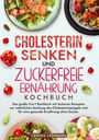 Carina Lehmann: Cholesterin Senken und Zuckerfreie Ernährung Kochbuch, Buch