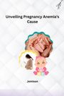 Jemison: Unveiling Pregnancy Anemia's Cause, Buch