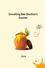 Chris: Unveiling Bee Decline's Causes, Buch