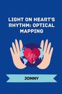 Jonny: Heart's Rhythm: Electrical to Mechanical, Buch