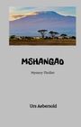 Titel: "MSHANGAO", Untertitel: "Mystery-Thriller", Autor: "Urs Aebersold". Oben ist ein Berg mit Savanne.