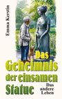 Emma Kerstin: Das Geheimnis der einsamen Statue, Buch