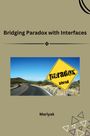 Mariyak: Bridging Paradox with Interfaces, Buch