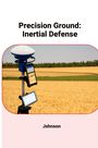 Johnson: Precision Ground: Inertial Defense, Buch