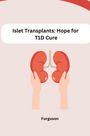 Furguson: Islet Transplants: Hope for T1D Cure, Buch