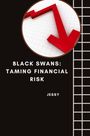 Jessy: Black Swans: Taming Financial Risk, Buch