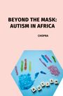 Chopra: Beyond the Mask: Autism in Africa, Buch