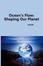 Jacob: Ocean's Flow: Shaping Our Planet, Buch