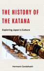 Hermann Candahashi: The History of the Katana, Buch