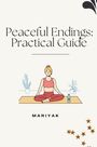 Mariyak: Peaceful Endings: Practical Guide, Buch