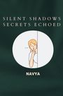 Navya: Silent Shadows Secrets Echoed, Buch