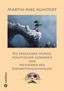 Martin-Aike Almstedt: Die vergessene Wurzel Holistischer Gedanken, Buch