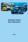 Nama: Seahog's Deep Sea Adventure, Buch