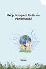 Veron: Recycle Impact: Flotation Performance, Buch