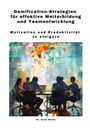 Anne Heller: Gamification-Strategien für effektive Weiterbildung und Teamentwicklung, Buch
