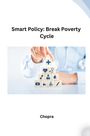 Chopra: Smart Policy: Break Poverty Cycle, Buch
